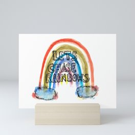 Lets Chase Rainbows Mini Art Print