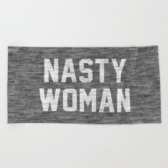 Nasty Woman - dark version Beach Towel