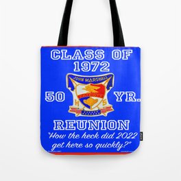 JMHS Class of 1972, "How'd 2022 get Here So Quick" Tote Bag