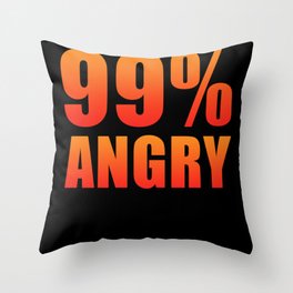 99% Angry Throw Pillow