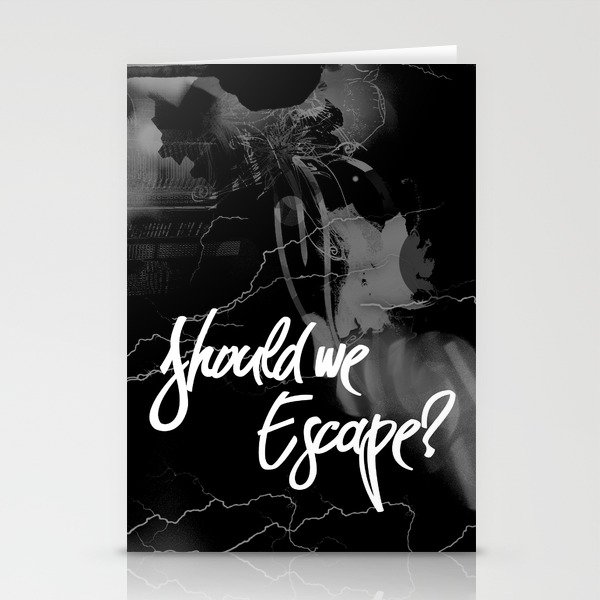 Should we escape? Stationery Cards