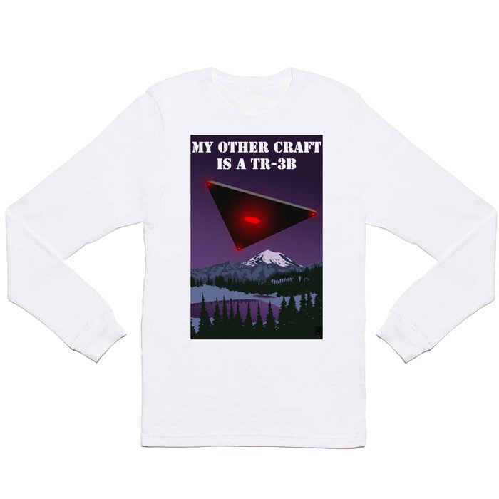 My Other Craft Is A TR-3B Long Sleeve T Shirt