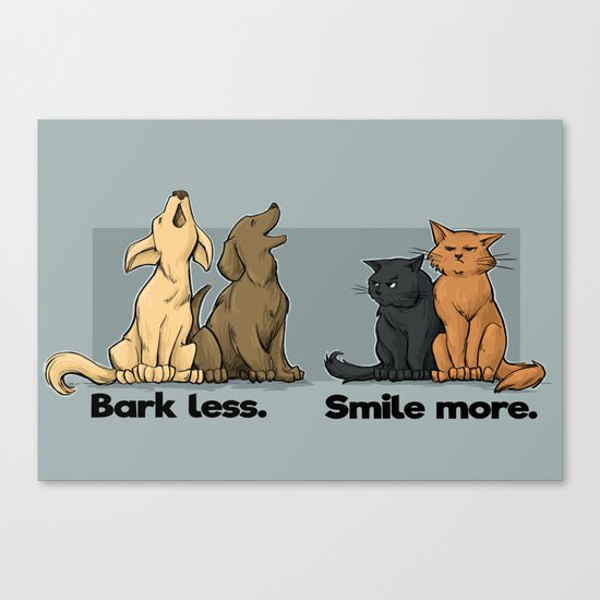 Bark Less. Smile More. Canvas Print