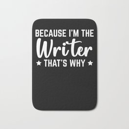 Because I Am The Scriptwriter That's Why I Am The Author Bath Mat | Painting, Screenplaygift, Writershirt, Writergift, Script, Executiveproducer, Hollywood, Aspiringwriter, Writerroom, Writermug 