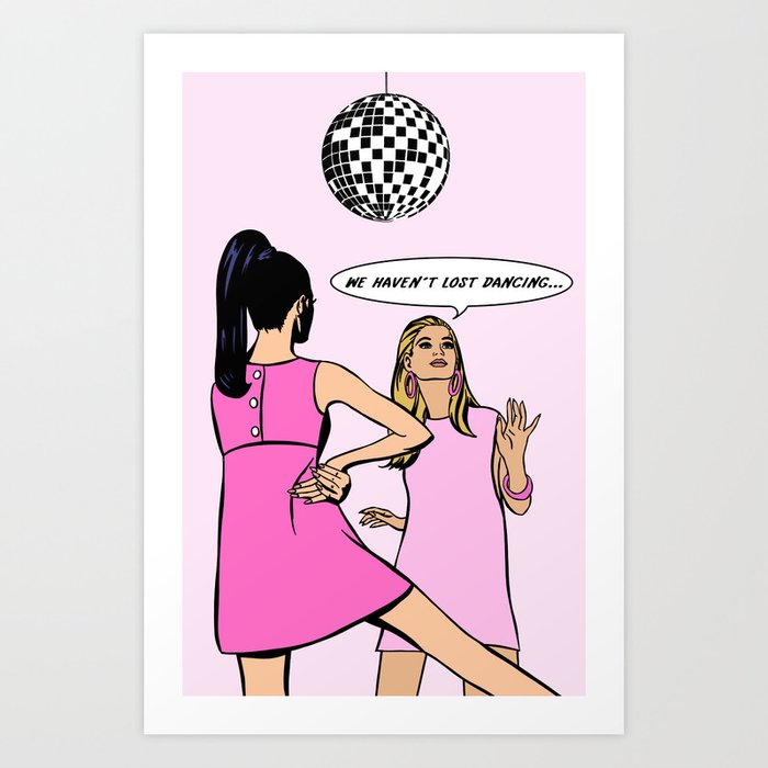 we haven't lost dancing pink Art Print