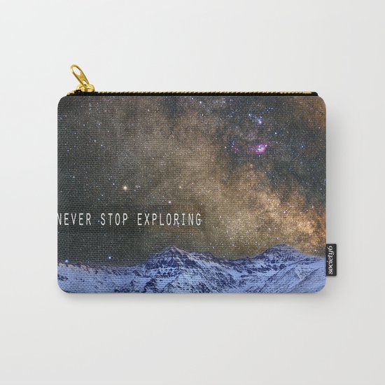 Never stop exploring mountains, space..... Carry-All Pouch