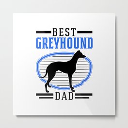 Best Greyhound Dad British Metal Print | Greyhoundbreeder, Greyhoundgift, Graphicdesign, Greyhounddad, Bestgreyhounddad, Italiangreyhound, Britishgreyhound, Englishgreyhound, Greyhounddog, Dogbreed 