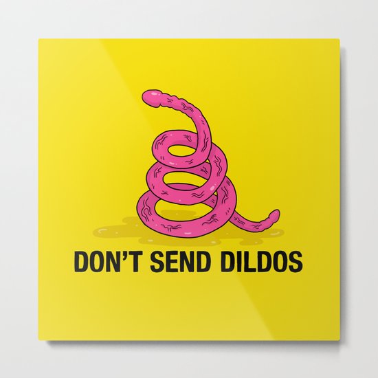 Don't Send Dildos Metal Print