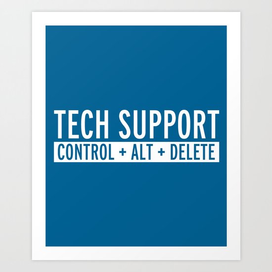 Tech Support Funny Quote Art Print