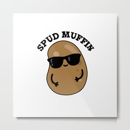 Spud Muffin Cute Veggie Potato Pun Metal Print | Kidspun, Humour, Cutepotato, Cutepotatopun, Puncartoon, Funnypotatopun, Funnypun, Punnypotato, Potatocartoon, Potatopun 