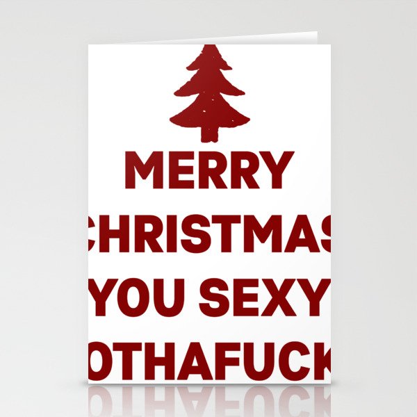 Merry Christmas you sexy mothafucka Stationery Cards