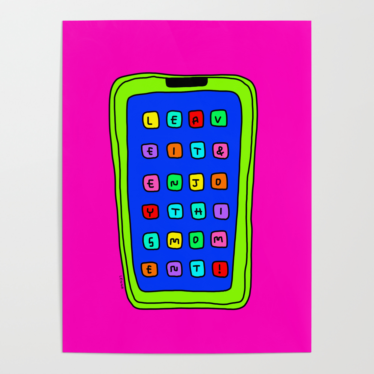 Funny Reminder Positive Colorful Phone Humor Quote Poster by Colorful Art  by Lenna Arty | Society6