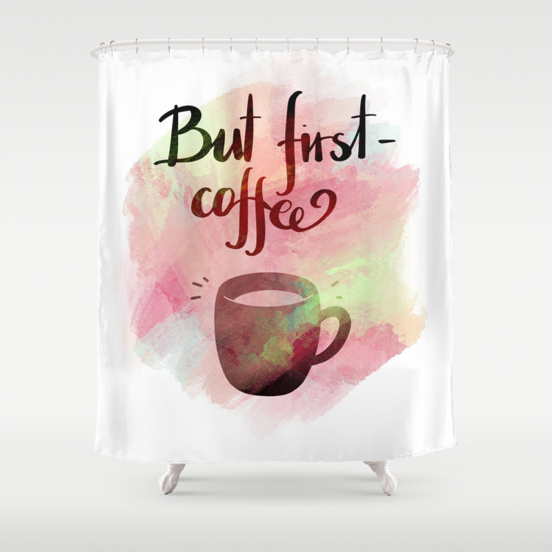 But First Coffee Watercolor Hand Lettering In Pink And Brown Shower Curtain By Purealism Society6