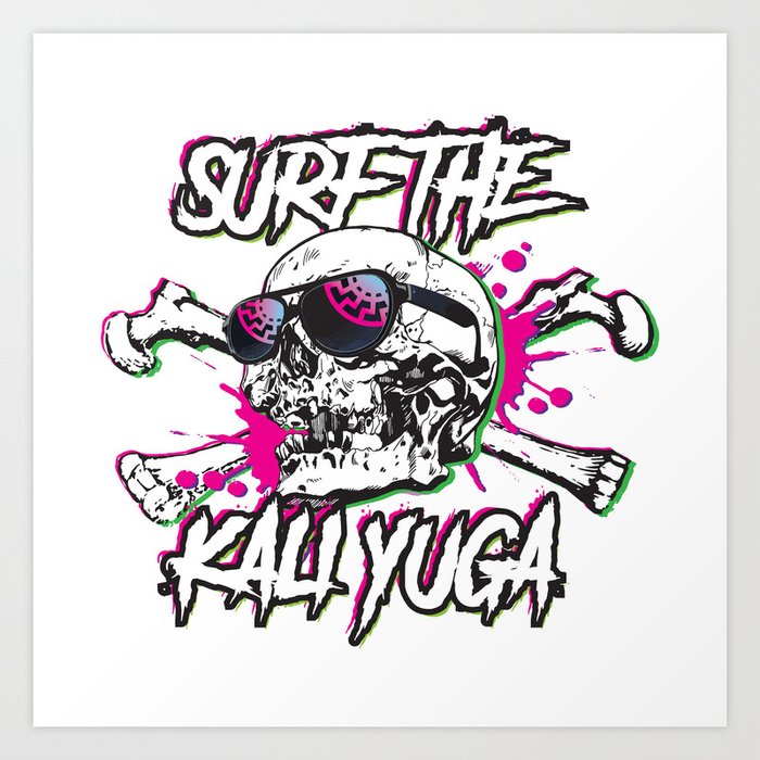 Surfin the kali yuga Art Print