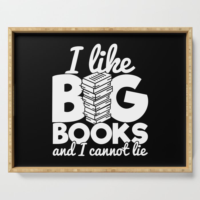 I Like Big Books And I Cannot Lie Funny Reading Bookworm Quote Serving Tray