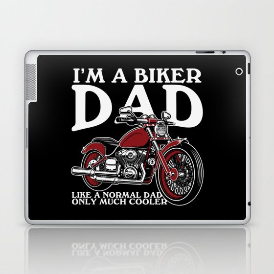 I'm A Biker Dad Funny Saying Laptop & iPad Skin