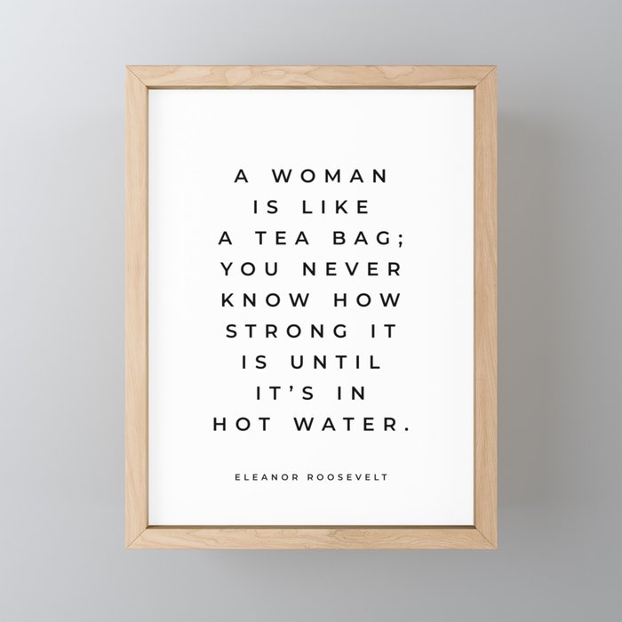 WOMEN LIKE TEABAGS SP ELEANOR ROOSEVELT INSPIRATIONAL QUOTE WALL ART DIY HOME 