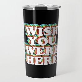 Wish You Were Here Travel Mug