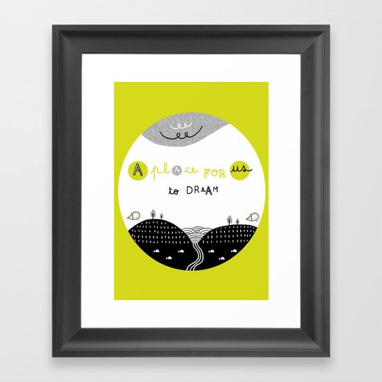 A Place for Us to DREAM Framed Art Print