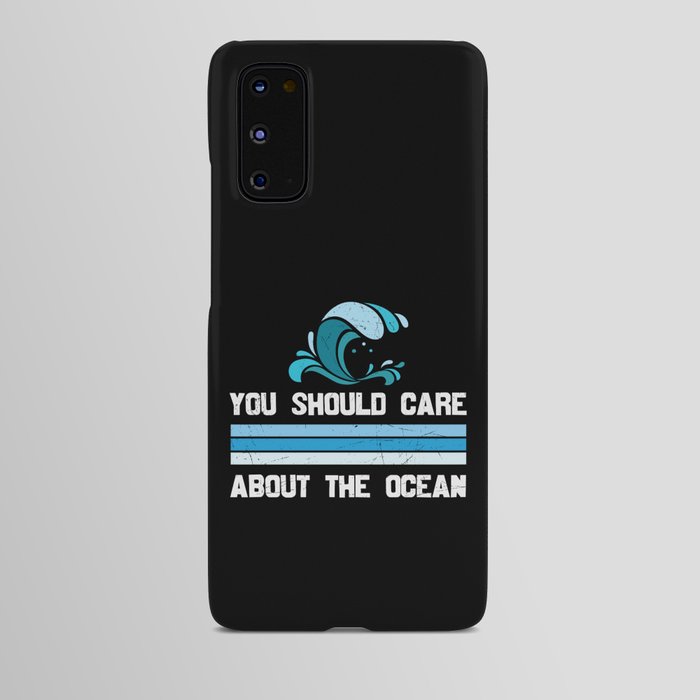 You Should Care About The Ocean Android Case