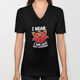 I hear you I 'am just not listening cat V Neck T Shirt