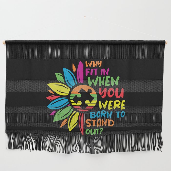Why Fit In When You Were Born To Stand Out Wall Hanging