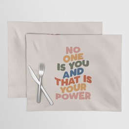 No One is You and That is Your Power Placemat
