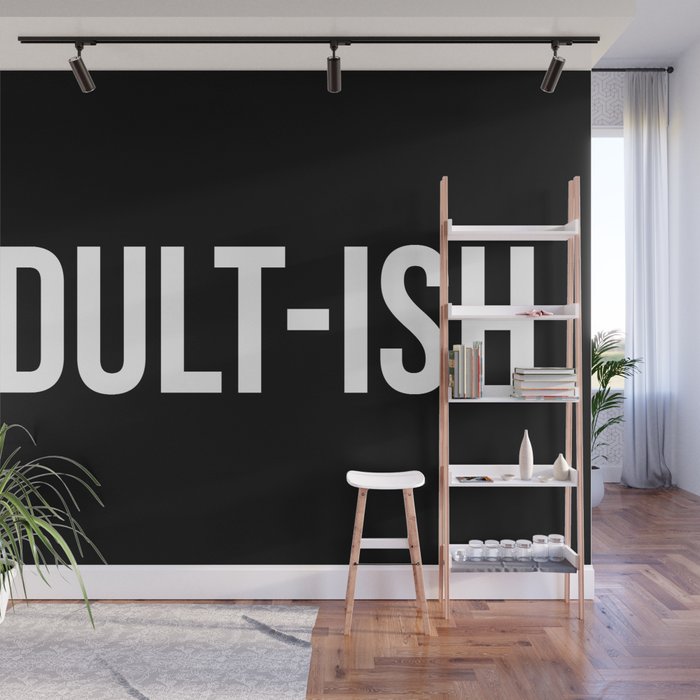 Adult-ish Funny Quote Wall Mural