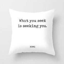 Rumi Quote 02 - What you seek is seeking you - Typewriter Print Throw Pillow