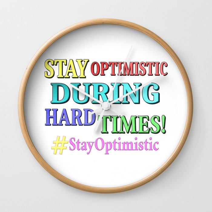 "STAY OPTIMISTIC" Cute Design. Buy Now Wall Clock