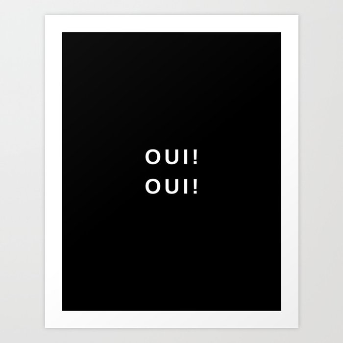 Oui, Yes, Black and White, Quote Art Print