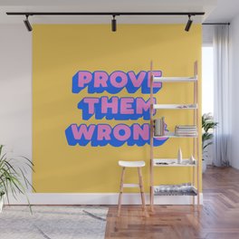 Prove Them Wrong Wall Mural