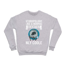 Forensic Anthropology Teacher Anthropologist Crewneck Sweatshirt