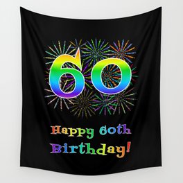 [ Thumbnail: 60th Birthday - Fun Rainbow Spectrum Gradient Pattern Text, Bursting Fireworks Inspired Background Wall Tapestry ]