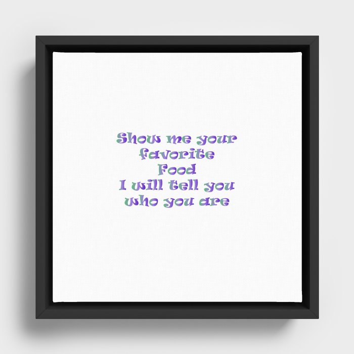 Funny food quotes Framed Canvas