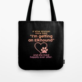 Elkhound dog mom pet lover gifts. Perfect present for mom mother dad father friend him or her Tote Bag