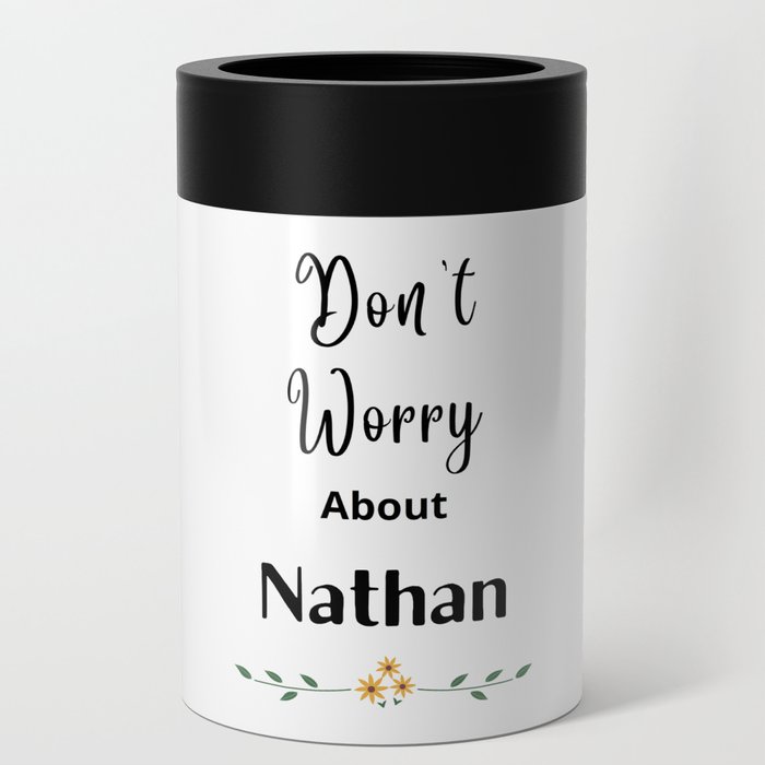 Don't Worry About Nathan Can Cooler