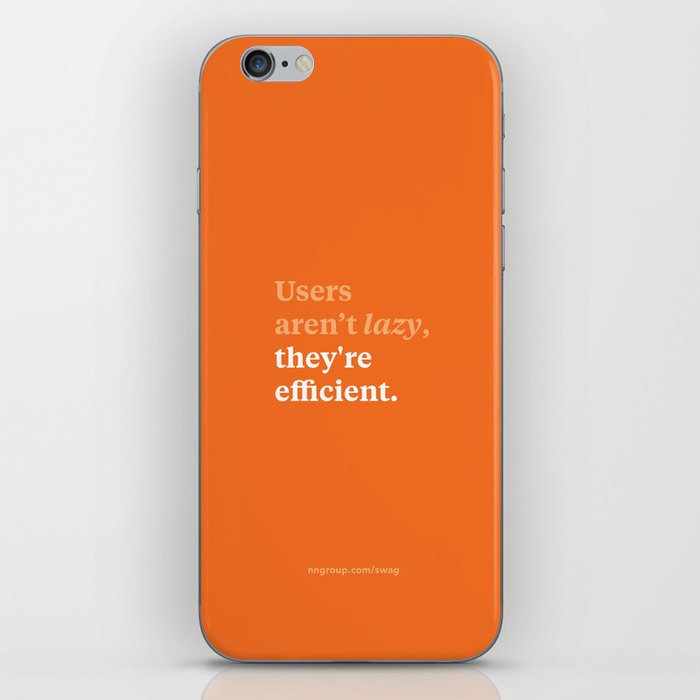 Users aren't lazy, they're efficient iPhone Skin