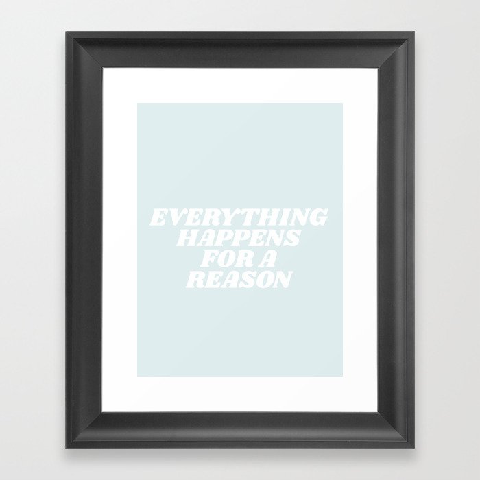 everything happens for a reason Framed Art Print