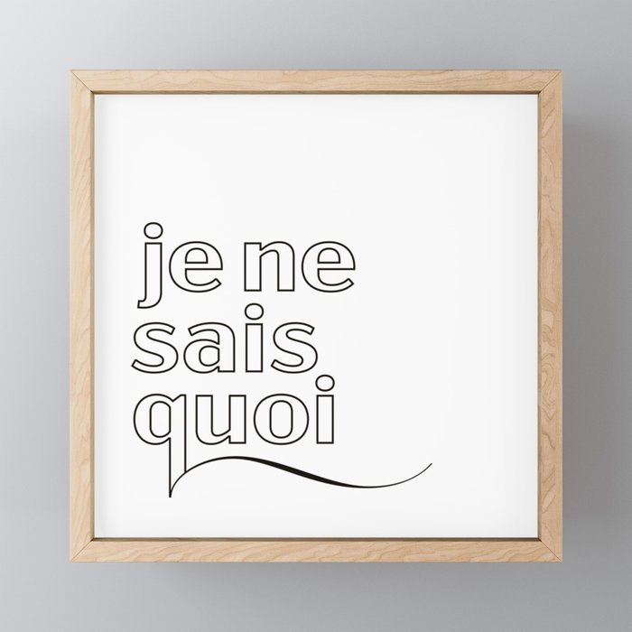 je ne sais quoi Framed Mini Art Print