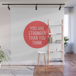 you are stronger than you think Wall Mural