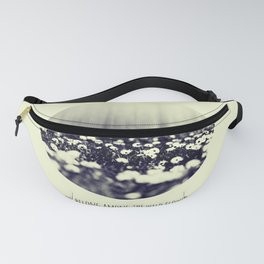 you belong among the wild flowers Fanny Pack