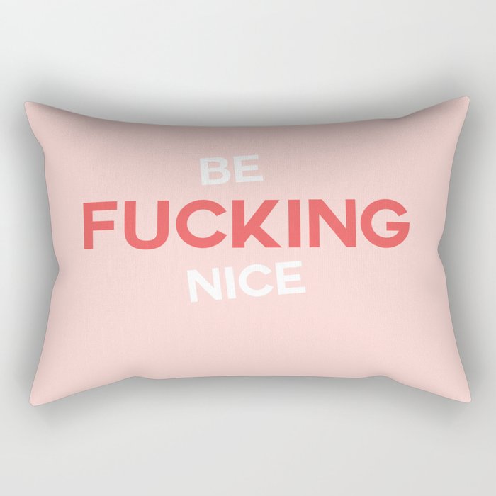 be nice Rectangular Pillow