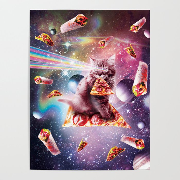 Outer Space Pizza Cat - Rainbow Laser, Taco, Burrito Poster