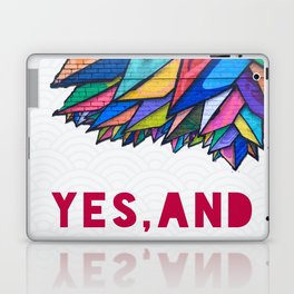 Yes, And Laptop & iPad Skin