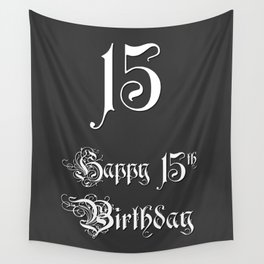 [ Thumbnail: Happy 15th Birthday - Fancy, Ornate, Intricate Look Wall Tapestry ]