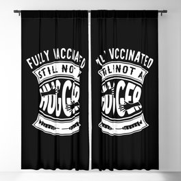 Fully Vaccinated Still Not A Hugger Funny Blackout Curtain