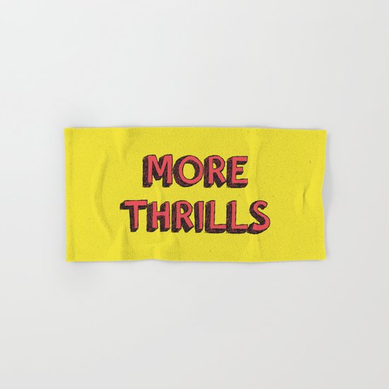 More Thrills Hand & Bath Towel