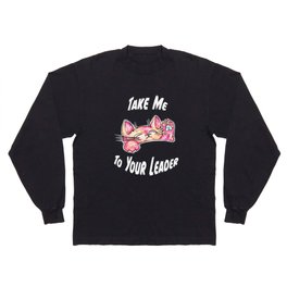 Take Me To Your Leader Long Sleeve T-shirt