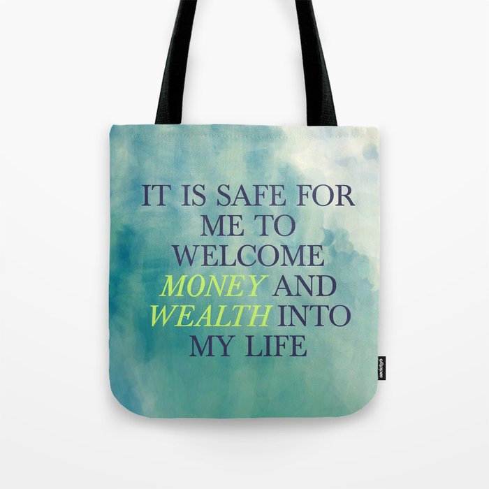 It Is Safe For Me To Welcome Money And Wealth Into My Life Tote Bag